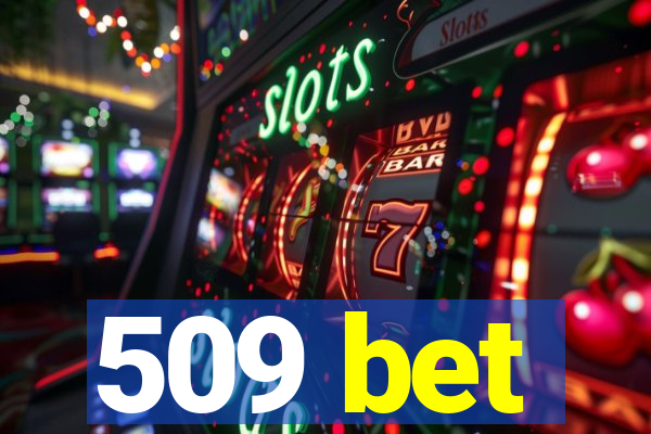 509 bet